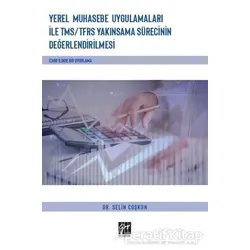 Yerel Muhasebe Uygulamaları ile TMS/ TFRS Yakınsama Sürecinin Değerlendirilmesi