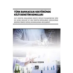 Türk Bankacılık Sektöründe Kilit Denetim Konuları - Sedat Coşkun - Gazi Kitabevi