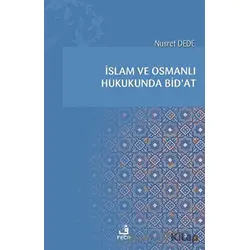 İslam ve Osmanlı Hukukunda Bidat - Nusret Dede - Fecr Yayınları