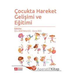 Çocukta Hareket Gelişimi ve Eğitimi - Kolektif - Pegem Akademi Yayıncılık
