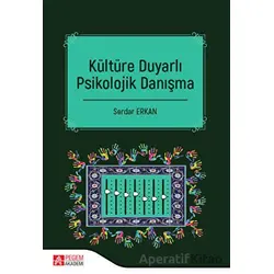 Kültüre Duyarlı Psikolojik Danışma - Serdar Erkan - Pegem Akademi Yayıncılık