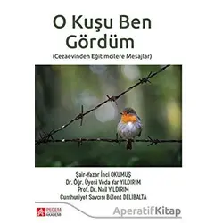 O Kuşu Ben Gördüm - Nail Yıldırım - Pegem Akademi Yayıncılık
