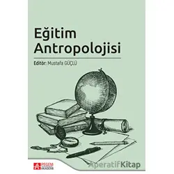 Eğitim Antropolojisi - Kolektif - Pegem Akademi Yayıncılık