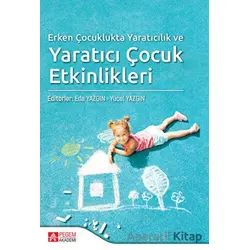 Erken Çocuklukta Yaratıcılık ve Yaratıcı Çocuk Etkinlikleri - Nihan Koran - Pegem Akademi Yayıncılık