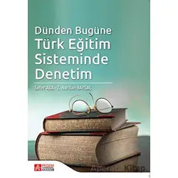 Dünden Bugüne Türk Eğitim Sisteminde Denetim - Sefer Ada - Pegem Akademi Yayıncılık