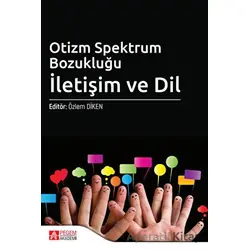 Otizm Spektrum Bozukluğu: İletişim ve Dil - Kolektif - Pegem Akademi Yayıncılık