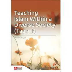 Teaching Islam within a Diverse Society (Taaruf) - Mualla Selçuk - Pegem Akademi Yayıncılık