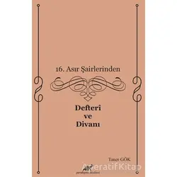 16. Asır Şairlerinden Defteri ve Divanı - Taner Gök - Paradigma Akademi Yayınları