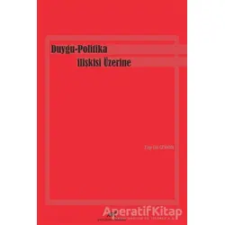 Duygu-Politika İlişkisi Üzerine - Ezgi Gül Ceyhan - Paradigma Akademi Yayınları