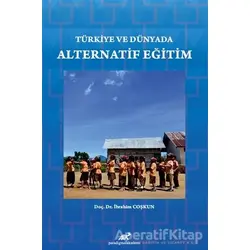 Türkiye ve Dünyada Alternatif Eğitim - İbrahim Coşkun - Paradigma Akademi Yayınları