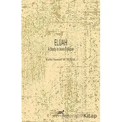 Elijah - Rabbi Samuel M. Segal - Paradigma Akademi Yayınları
