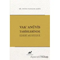 Vakanüvis Tarihlerinde Edebi Muhteva - Duygu Kayalık Şahin - Paradigma Akademi Yayınları
