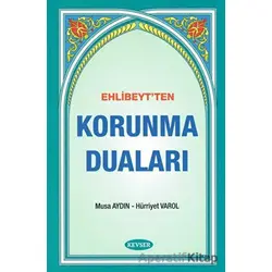 Ehlibeytten Korunma Duaları - Musa Aydın - Kevser Yayınları
