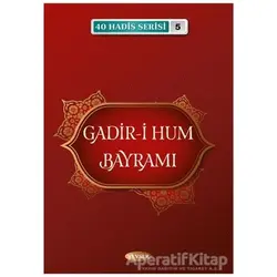Gadir-i Hum Bayramı 40 Hadis Serisi - 5 - Musa Aydın - Kevser Yayınları