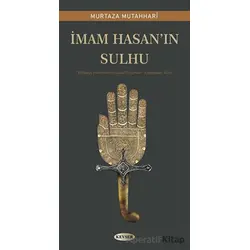 İmam Hasanın Sulhu - Murtaza Mutahhrari - Kevser Yayınları