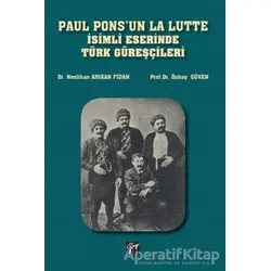 Paul Ponsun La Lutte İsimli Eserinde Türk Güreşçileri - Neslihan Arıkan Fidan - Gazi Kitabevi