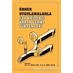 Örnek Uygulamalarla Çok Kriterli Karar Verme Yöntemleri - Şenol Altan - Gazi Kitabevi