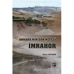Ankaranın Son Nefesi İmrahor - Öznur Aytekin - Gazi Kitabevi