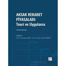 Aksak Rekabet Piyasaları: Teori ve Uygulama - Kolektif - Gazi Kitabevi