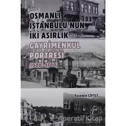Osmanlı İstanbulu nun İki Asırlık Gayrimenkul Portresi (1500 - 1700)