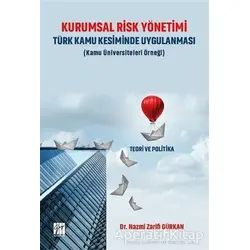 Kurumsal Risk Yönetimi Türk Kamu Kesiminde Uygulanması (Kamu Üniversiteleri Örneği)