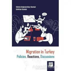 Migration in Turkey Policies, Reactions, Discussions - Didem Doğanyılmaz Duman - Gazi Kitabevi