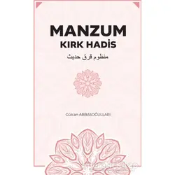 Manzum Kırk Hadis - Gülcan Abbasoğulları - Sonçağ Yayınları