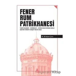 Fener Rum Patrikhanesi - Ali Nazmi Çora - Sonçağ Yayınları