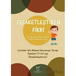 Felaketleştiren Fikri - Atanur Akar - Akademisyen Kitabevi