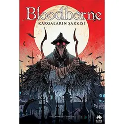 Bloodborne 3: Kargaların Şarkısı - Ales Kot - Eksik Parça Yayınları