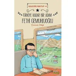 Geleceğe Mektup 4 - Türkiye Kadar Bir Adam Fethi Gemuhluoğlu - Yunus Meşe - Mecaz Çocuk