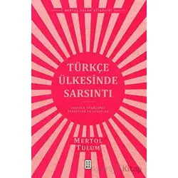 Türkçe Ülkesinde Sarsıntı - Mertol Tulum - Ketebe Yayınları