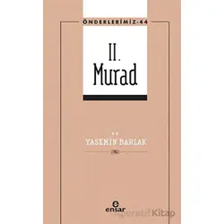 II. Murad - Yasemin Barlak - Ensar Neşriyat