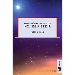 Yeryüzünün En Gözde Yıldızı Hz. Ebu Bekir - Fatih Akman - Çıra Yayınları