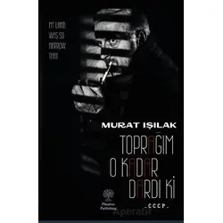 Toprağım O Kadar Dardı Ki - Murat Işılak - Platanus Publishing