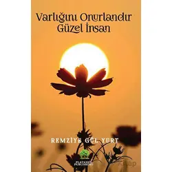 Varlığını Onurlandır Güzel İnsan - Remziye Gül Yurt - Platanus Publishing