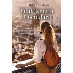 Yıkık Kentin Çocukları - Erhan Öçalan - Cinius Yayınları