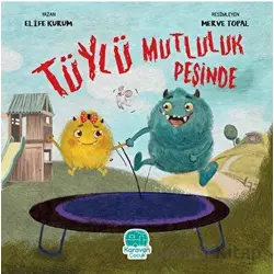Tüylü Mutluluk Peşinde - Elife Kurum - Karavan Çocuk Yayınları