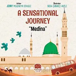 A Sensational Journey Medina - Jenny Molendyk Divleli - Karavan Çocuk Yayınları