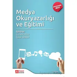 Medya Okuryazarlığı ve Eğitim (Ekonomik Boy) - Özkan Akman - Pegem Akademi Yayıncılık