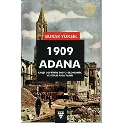 1909 Adana - Karşı Devrimin Sosyo-Ekonomik Ve Siyasi Arka Planı - Burak Yüksel - Urzeni Yayıncılık
