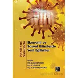 Pandemi Sürecinde Ekonomi ve Sosyal Bilimlerde Yeni Eğilimler - Fatih Aydın - Gazi Kitabevi