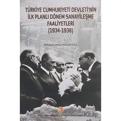 Türkiye Cumhuriyeti Devletinin İlk Planlı Dönem Sanayileşme Faaliyetleri (1934-1938)