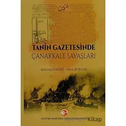 Tanin Gazetesinde Çanakkale Savaşları - Murat Burgaç - Atatürk Araştırma Merkezi