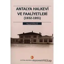 Antalya Halkevi ve Faaliyetleri (1932-1951) - Nursel Gülcü - Atatürk Araştırma Merkezi
