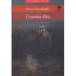 Unutma Bizi - Şanver İsmailoğlu - İmge Kitabevi Yayınları