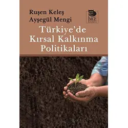 Türkiye’de Kırsal Kalkınma Politikaları - Ruşen Keleş - İmge Kitabevi Yayınları