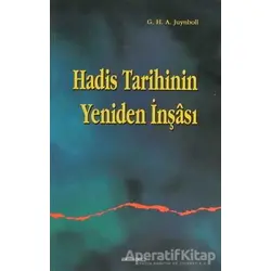 Hadis Tarihinin Yeniden İnşası - Gautier Herald A. Juynboll - Ankara Okulu Yayınları