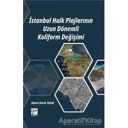 İstanbul Halk Plajlarının Uzun Dönemli Koliform Değişimi - Ahmet Burak Yaşar - Gazi Kitabevi