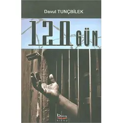 120 Gün - Davut Tunçbilek - Barış Kitap